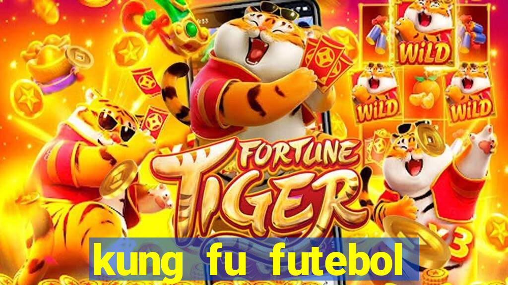 kung fu futebol clube dublado online